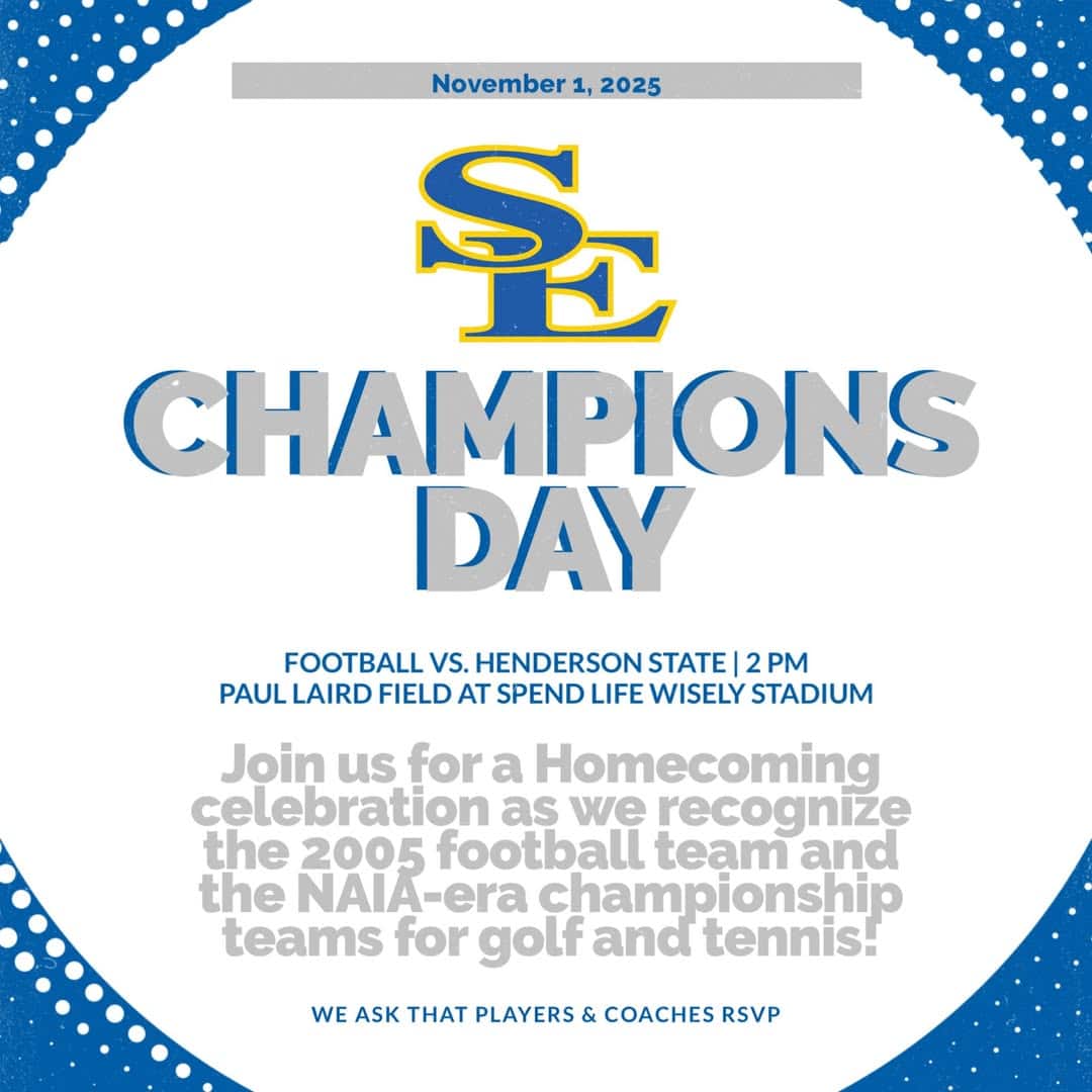 FOOTBALL VS. HENDERSON STATE | 2 PM PAUL LAIRD FIELD AT SPEND LIFE WISELY STADIUM Join us for a Homecoming celebration as we recognize the 2005 football team and the NAIA-era championship teams for golf and tennis! WE ASK THAT PLAYERS & COACHES RSVP
