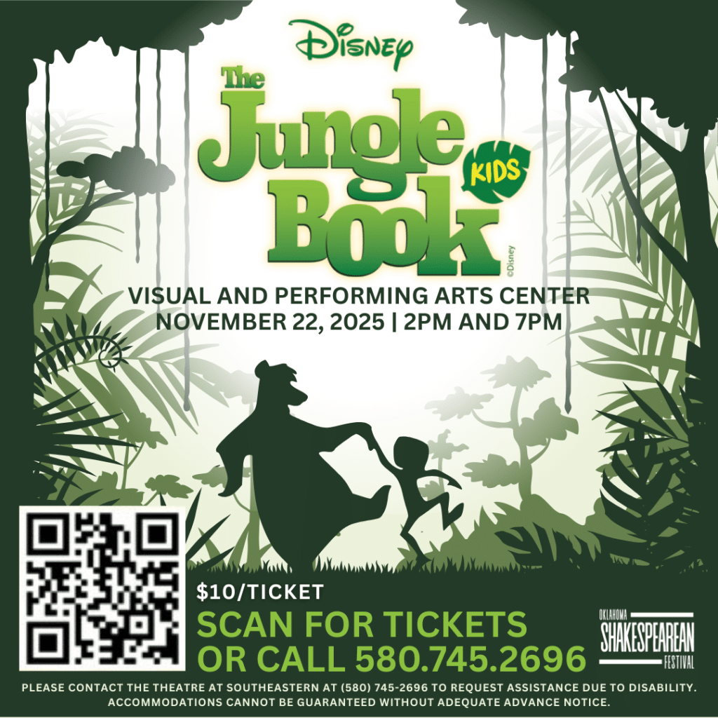 Ticket Flyer for Jungle Book Kids - PLEASE CONTACT THE THEATRE AT SOUTHEASTERN AT (580) 745-2696 TO REQUEST ASSISTANCE DUE TO DISABILITY.