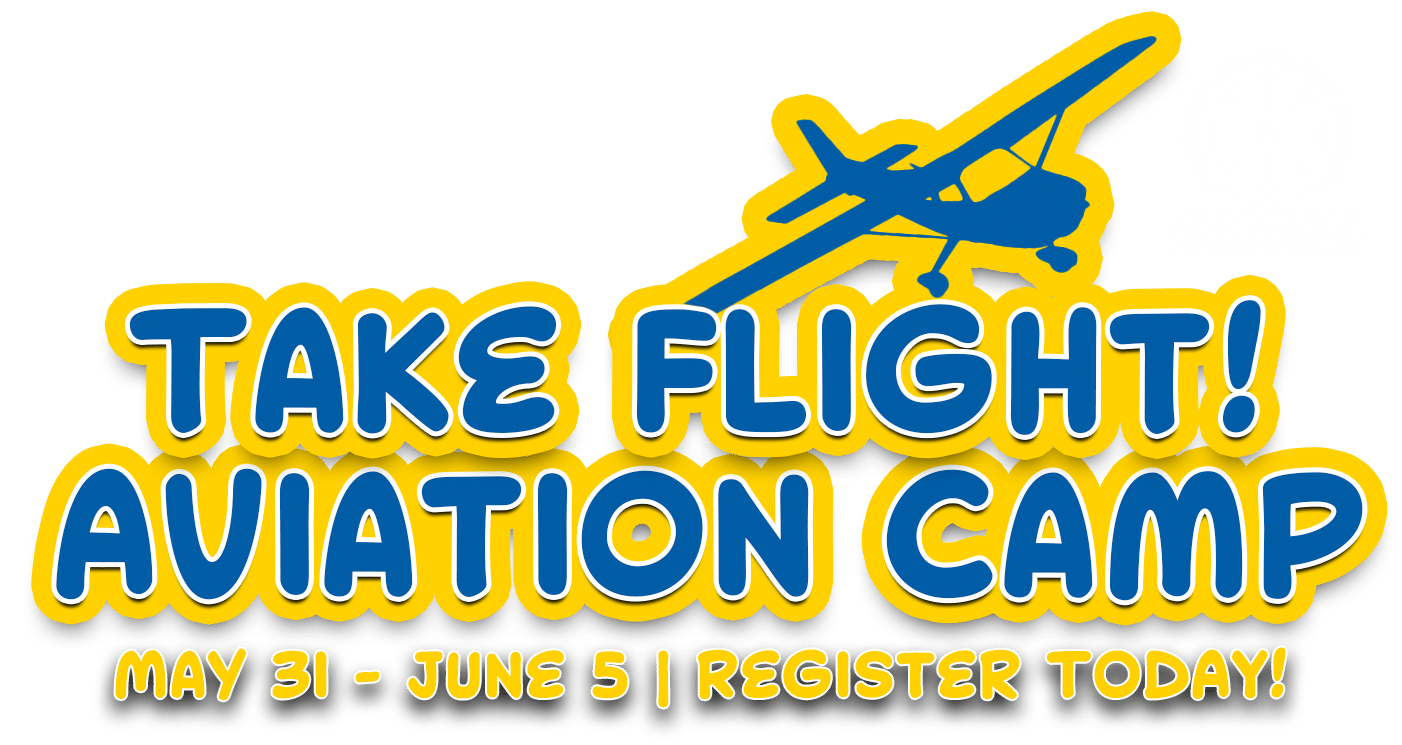 Take flight aviation camp May 31 - June 5 register today