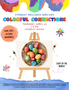 Colorful flyer for "Colorful Connections" by Student Wellness Services on April 23, featuring painted eggs and event details.