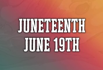 Juneteenth Holiday (No Classes/University Closed) Thumbnail